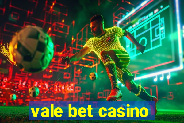 vale bet casino